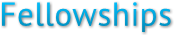 Fellowships Fellowships