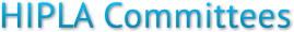 HIPLA Committees HIPLA Committees